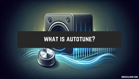 What is Autotune in Music: A Symphony of Technology and Creativity